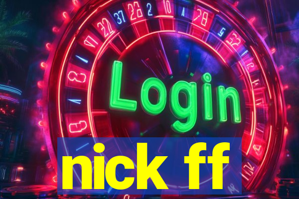 nick ff